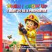 When I Grow Up I Want to Be a Firefighter: A Brave and Fun Firefighter Story for Kids About Courage, Teamwork, and Helping Others