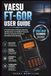 YAESU FT-60R USER GUIDE: A Practical Guide to Setting Up, Operating, and Maintaining Your Handheld Transceiver with Clear Instructions for New and Intermediate Radio Operators