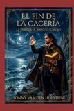 El Fin de la Cacería: La travesía de Rodolfo Scaloso