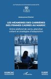 Les Editions L'Harmattan Les méandres des carrières des femmes cadres au Maroc