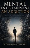 Mental Bol Mental Entertainment, An Addiction Hardcover