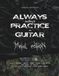 Always Guitar Metal Edition: 52 Weeks of Metal Guitar Riffs & Leads – Heavy, Thrash, Death, Prog, Power & Nu Metal Tablature Book