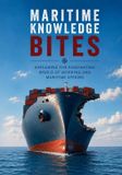 Maritime Knowledge Bites: Exploring the Fascinating World of Shipping and Maritime Affairs - Paperback, 248 pages