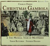Christmas Retrospective Opera Charles Dibdin: Christmas Gambols & the Musical Tour of Mr Dibdin