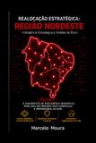 Realocação Estratégica: Região Nordeste: Vulnerabilidade Costeira, Escudos de Altitude e Infraestrutura Off-Grid no Semiárido [Análise dos 9 Estados]