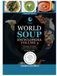 The World Soup Encyclopedia: Volume 3: Specialty Soups, Professional Techniques, and Expert Kitchen Mastery for Home Cooks, Culinary Students, and Professional Chefs