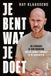 Je bent wat je doet: De situatie is een gegeven. Hoe je ermee omgaat is je karakter