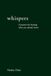 Whispers: A Practice for Hearing What You Already Know