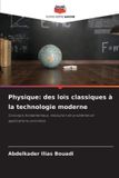 Physique: Editions Notre Savoir Physique: des lois classiques à la technologie moderne: Concepts fondamentaux, résolution de problèmes et applications concrètes