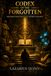 Codex of the Forgotten: The Knowledge Erased to Control Humanity
