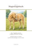 mein Magentagebuch: das Tagebuch für magenkranke Pferde 9783565502066