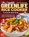 The Greenlife The Complete Greenlife Rice Cooker Cookbook