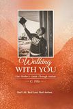 Walking With You: One Mother's Guide Through Autism