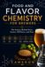 Food and Flavour Chemistry for Brewers: The Science Behind Every Aroma, Off-Flavor, and Pour