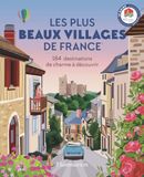 Les plus beaux villages de France: 184 destinations de charme à découvrir