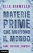 Materie Il Mulino Materie prime che muovono il mondo. Rare, critiche, contese Paperback