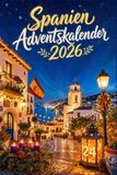 Spanien Adventskalender: In 24 Türchen durch Spanien