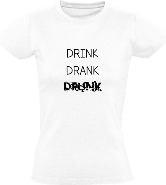 Drink drank drunk Dames T-shirt - wit - maat S