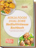 Ninja Foodi Dual Zone Heißluftfritteuse Kochbuch