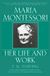 Maria Montessori: Her Life and Work