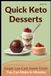 The Quick Keto Dessert Cookbook