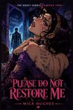 Please The Mercy Farm Please Do Not Restore Me Paperback