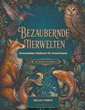 Bezaubernde Tierwelten: Malbuch für Erwachsene mit 60 Motiven zum Ausmalen, Entspannen und Stressabbau
