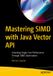 Mastering Apress Mastering SIMD with Java Vector API Paperback