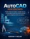 AutoCAD POUR DÉBUTANTS: Projets étape par étape, conseils de pros et exemples de flux de travail concrets pour les ingénieurs et les concepteurs