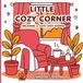Little Cozy Corner Coloring Book for Adults