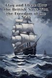 Flag and Fleet: How the British Navy Won the Freedom of the Seas