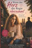 Wenn Independently Published Wenn das Herz die Regie übernimmt: Wie Lina mit 57 das Leben und die Liebe neu erfand Paperback