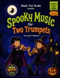 Spooky Music for Two Trumpets: Easy Halloween Trumpet Duets for Kids, Students, Lessons, Recitals, and School Concerts