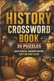 History Crossword Book: History Themed Crossword With Easy To Read Text Including Battles, Leaders And Empires | 6x9 Inches, 70 Pages | 35 Puzzles, Thoughtful Gift For Holidays And Special Occasions