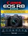 CANON EOS R8 2026: Eine vollständige Schritt-für-Schritt-Anleitung zur Beherrschung von Kameraeinstellungen, Autofokus, Belichtung, Fotografie, ... Anpassung und alltäglichen Aufnahmen