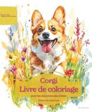 Corgi: Livre de coloriage pour les amoureux des chiens – Édition de printemps