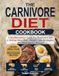 The Carnivore Diet Cookbook