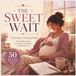 The Sweet Wait: Pregnancy Coloring Book for Calming Anxiety, Emotional Connection, and Maternal Joy