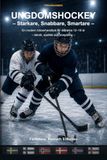 Ungdomshockey – Starkare, snabbare, smartare: En modern tränarhandbok för åldrarna 12–18 år – teknik, spelidé och utveckling