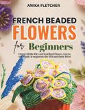 French Libri GmbH French Beaded Flowers for Beginners