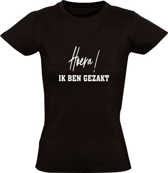 Hoera Gezakt Dames T-Shirt - Zwart - Maat S