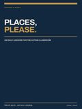 Teachers' Guide- Places, Please. An Actors Journal: 180 daily lessons for the acting classroom