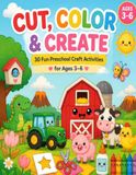 Cut Color Create: 30 Fun Preschool Craft Activities