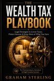 The Independently Published The Wealth Protection-The Wealth Tax Playbook