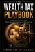 The Independently Published The Wealth Protection-The Wealth Tax Playbook