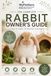 The Complete Rabbit Owner's Guide for Beginners: A Practical Beginner's Handbook for Raising a Healthy, Happy, and Well-Cared-For Bunny