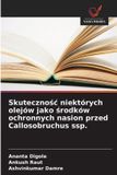Skuteczno¿¿ OmniScriptum SRL Skuteczność niektórych olejów jako środków ochronnych nasion przed Callosobruchus ssp.