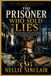 The Prisoner Who Sold Lies: A Dark Psychological Crime Thriller About a Convicted Fraudster, Secret Schemes, and the Impossible Escape From His Own Deception