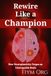 Rewire Like a Champion: How Neuroplasticity Forges an Unstoppable Brain