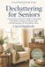 Decluttering Libri GmbH Decluttering for Seniors: A Gentle Room-by-Room Guide to Downsizing Your Home, Letting Go Without Guilt, and Making Space for What Matters Most — Large Print